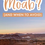 Best Time to Visit Moab Ut