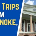 Day Trips from Roanoke Va