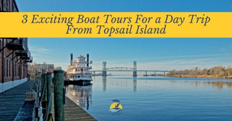 Day Trips from Topsail Island