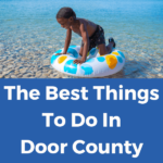 Things to Do in Door County With Kids