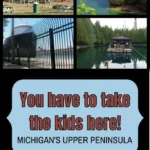 Things to Do in the Upper Peninsula With Kids